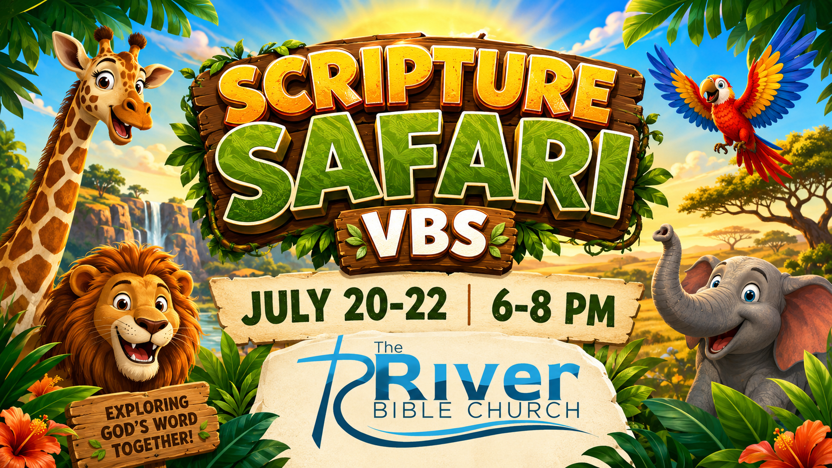 Scripture Safari VBS — July 20-22, 6-8 PM at The River Bible Church. Exploring God's Word Together!